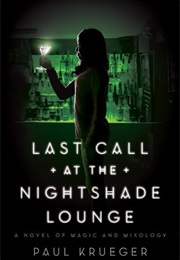 Last Call at the Nightshade Lounge (Paul Krueger)