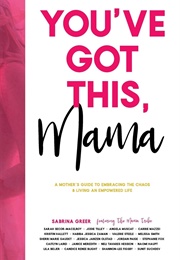 You've Got This, Mama (Sabrina Greer)