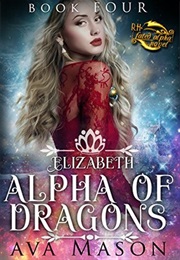 Elizabeth, Alpha of Dragons (Ava Mason)