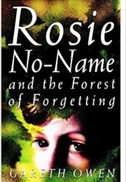 Rosie No-Name and the Forest of Forgetting (Gareth Owen)