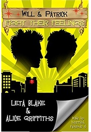 Will & Patrick Fight Their Feelings (Wake Up Married, #4) (Leta Blake,  Alice Griffiths)