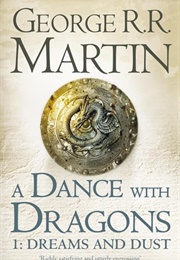 A Dance With Dragons Dreams and Dust (George R.R. Martin)
