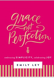 Grace Not Perfection (Emily Ley)