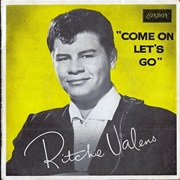 Come On, Let's Go- Ritchie Valens