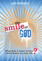 The Smile of God (Andy Hawthorne)