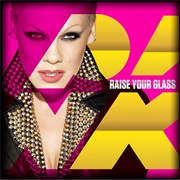 Raise Your Glass - P!Nk
