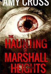 The Haunting of Marshall Heights (Amy Cross)