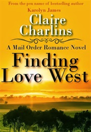 Finding Love Out West (A Mail Order Romance, #2) (Claire Charlins)