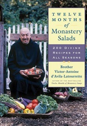 Twelve Months of Monastery Salads (Victor Antoine D'Avila-Latourrette)