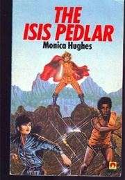 The Isis Pedlar (Monica Hughes)