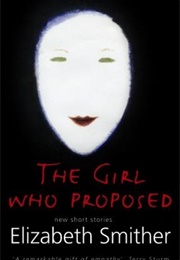 The Girl Who Proposed (Elizabeth Smither)