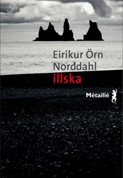 Illska (Eiríkur Örn Norðdahl)