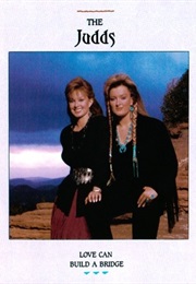 Love Can Build a Bridge (Judds)