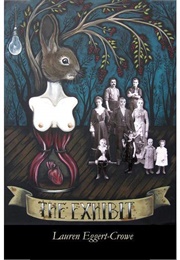 The Exhibit (Lauren Eggert-Crowe)