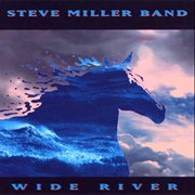 Steve Miller Band - Wide River