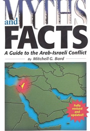 Myths and Facts: A Guide to the Arab-Israeli Conflict (Bard, Mitchell)