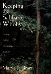 Keeping the Sabbath Wholly (Marva J. Dawn)