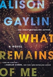 What Remains of Me (Alison Gaylin)