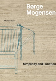 Borge Mogensen: Simplicity and Function (Borge Mogensen)