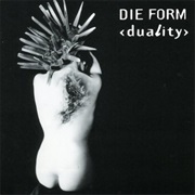 Die Form — Duality