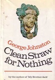 Clean Straw for Nothing (George Johnston)