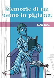 Memorie Di Un Uomo in Pigiama (Paco Roca)
