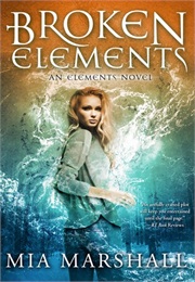 Broken Elements (Mia Marshall)
