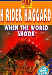 When the World Shook (H. Rider Haggard)