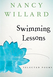 Swimming Lessons: Selected Poems (Nancy Willard)