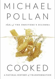 Cooked: A Natural History of Transformation (Michael Pollan)