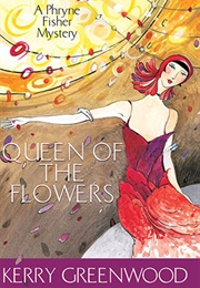 Queen of the Flowers (Kerry Greenwood)