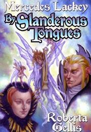 By Slanderous Tongues