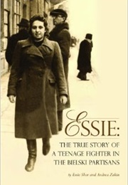 Essie: The True Story of a Teenage Fighter (Essie Shor)