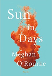 Sun in Days (Meghan O'Rourke)