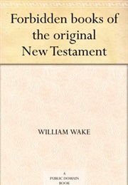 Forbidden Books of the Original New Testament (William Wake)