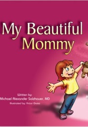 My Beautiful Mommy (Dr. Michael Salzhauer)