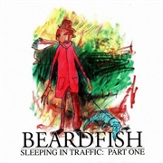 Beardfish - Sleeping in Traffic (Part 1)