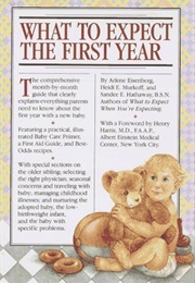 What to Expect the First Year (Arlene Eisenberg)