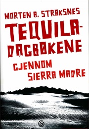 Tequiladagbøkene (Morten Strøksnes)