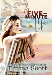 A Five-Minute Life (Emma Scott)