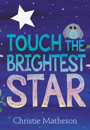 Touch the Brightest Star (Matheson, Christie)