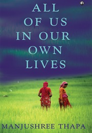 All of Us in Our Own Lives (Manjushree Thapa)