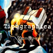 Tipographica - Floating Opera