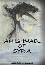 An Ishmael of Syria (Asaad Almohammad)