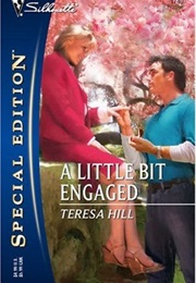 A Little Bit Engaged (Teresa Hill)