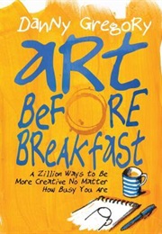 Art Before Breakfast (Danny Gregory)
