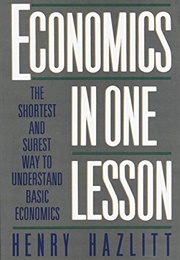 Economics in One Lesson (Henry Hazlitt)