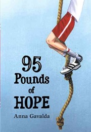 95 Pounds of Hope (Anna Gavalda)