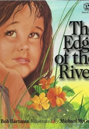 The Edge of the River (Bob Hartman)
