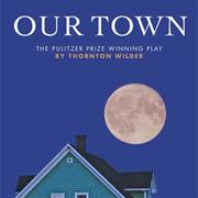 Our Town - Thornton Wilder